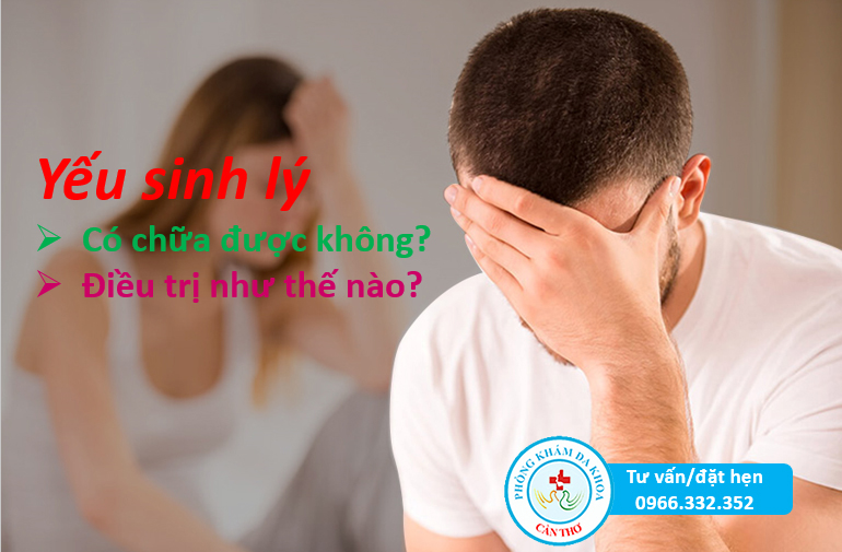 Điều trị yếu sinh lý ở nam giới bằng phương pháp gì? | Đa khoa Cần Thơ